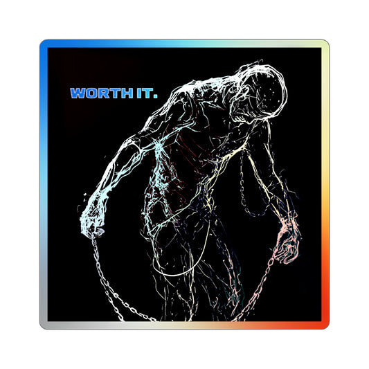 "Worth It." Holographic Sticker