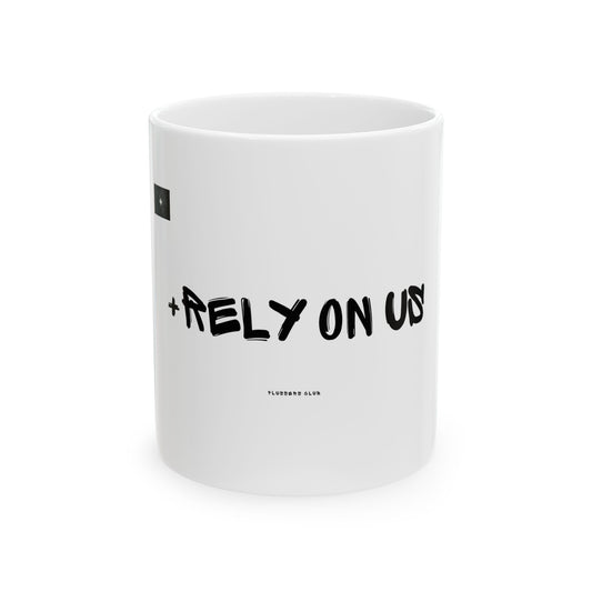 "RELY ON US" GRAFFITI 11oz Mug