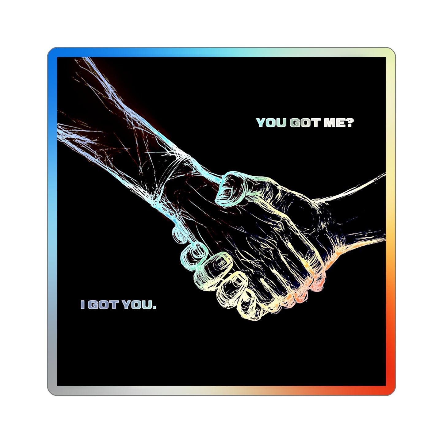 "I Got You" Holographic Sticker