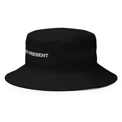 "+STAY PRESENT" Bucket Hat