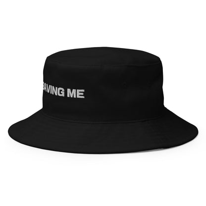 "+SAVING ME" Bucket Hat