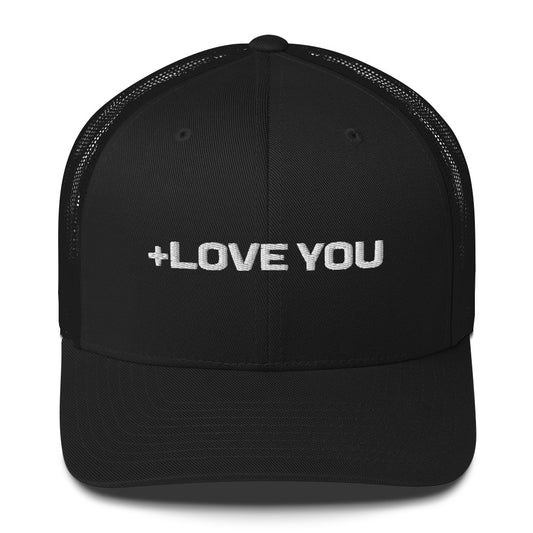 "+LOVE YOU" Trucker Cap